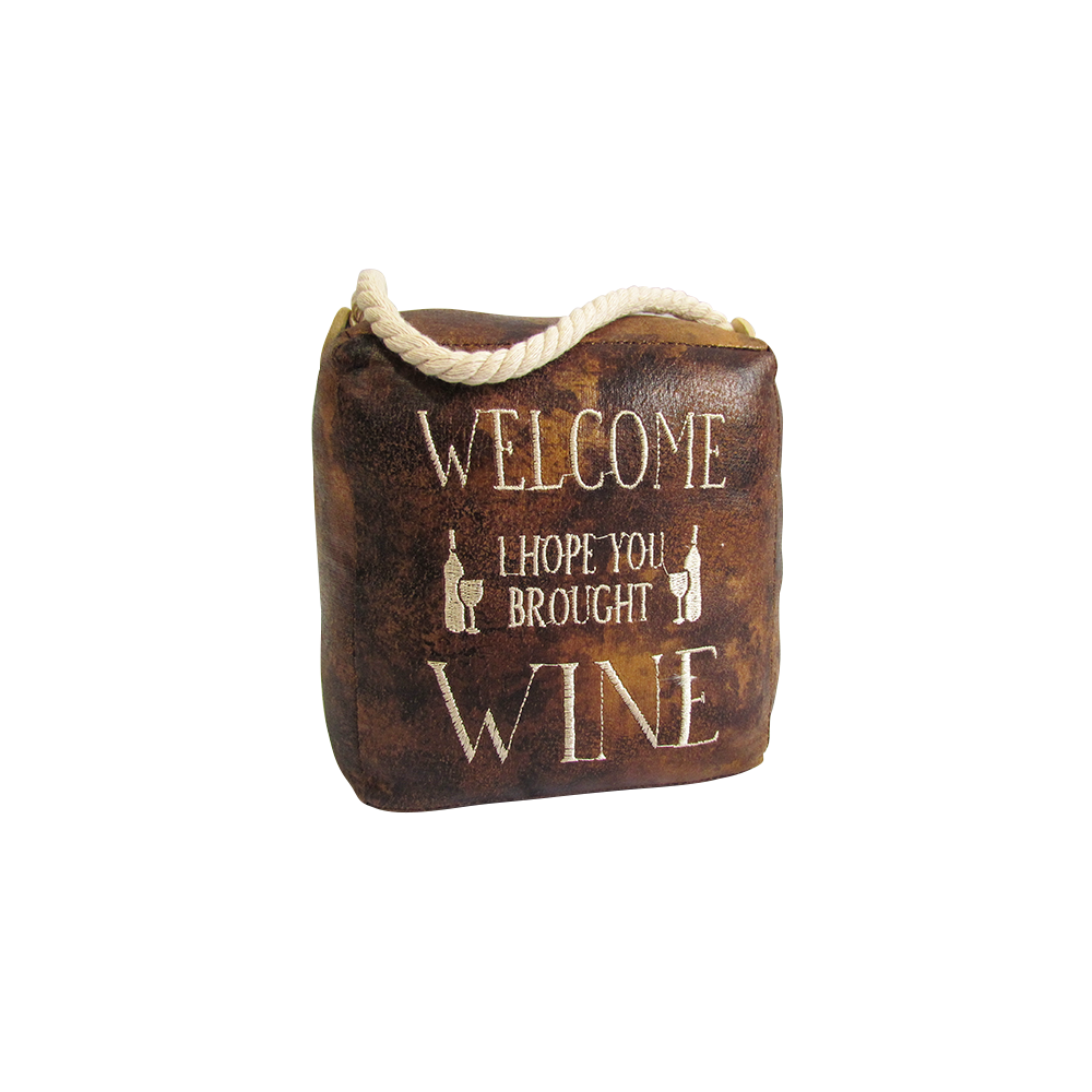 Welcome I Hope You Brought Wine Doorstop