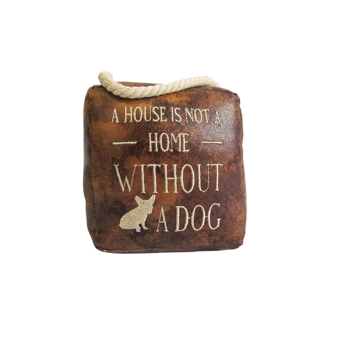 A House Is Not A Home Without A Dog Doorstop