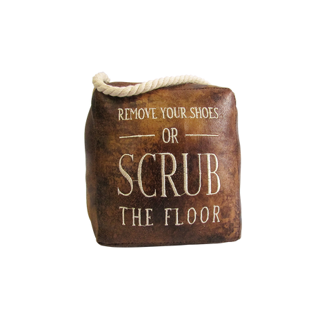 Remove Your Shoes Or Scrub The Floor Doorstop