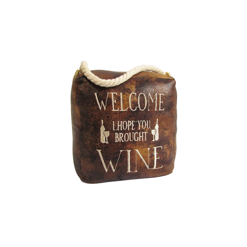 Welcome I Hope You Brought Wine Doorstop
