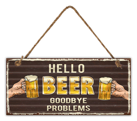 Metal Sign Corrugated Hello Beer Goodbye Problems