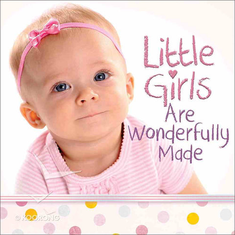 Little Girls Are Wonderfully Made Gift Book