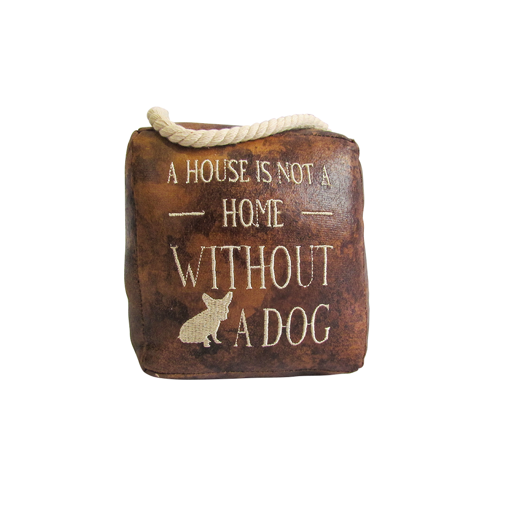 A House Is Not A Home Without A Dog Doorstop