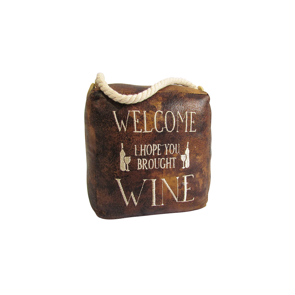 Welcome, I Hope You Brought Wine Doorstop